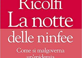 il-nuovo_libro di_Luca_Ricolfi-La_notte delle_ninfee_come_si_malgoverma_un_epidemia (